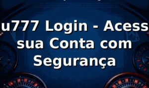 bu777 Login - Acesse sua Conta com Segurança