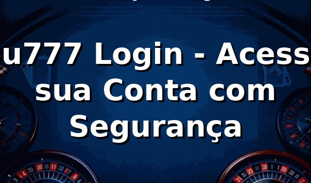 bu777 Login - Acesse sua Conta com Segurança